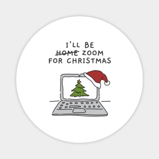 I'll Be Zoom For Christmas - Christmas Tree Online Family Time (White) Magnet